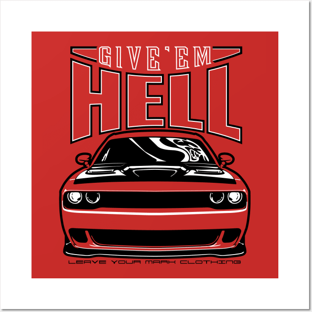 Give'em Hell Dodge Challenger Wall Art by LYM Clothing